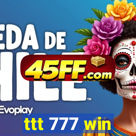 ttt 777 win